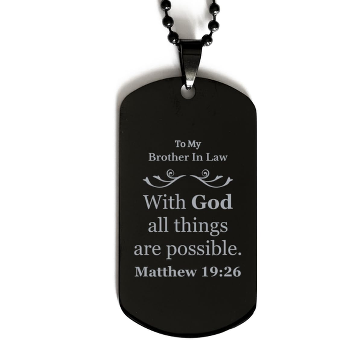 Generic To My Brother In Law Gifts, With God all things are possible, Bible Verse Scripture Black Dog Tag, Birthday Confirmation Gifts for Brother In Law, Christians