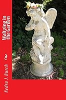 Waltzing in the Garden 1518797210 Book Cover