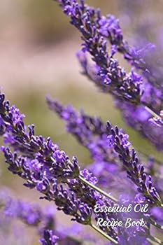 Paperback Essential Oil Recipe Book: Blank Notebook Journal To Write In Your Favorite Diffuser, Topical and Roller Blends Book