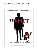 The Hit: A Photographic Companion To The Film 'The Hit' (English Edition)