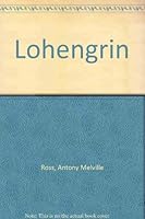 Lohengrin 0002229242 Book Cover