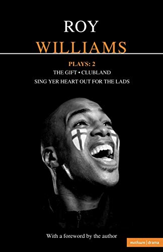 Williams Plays: 2: Sing Yer Heart Out for the Lads; Clubland; The Gift (Contemporary Dramatists)