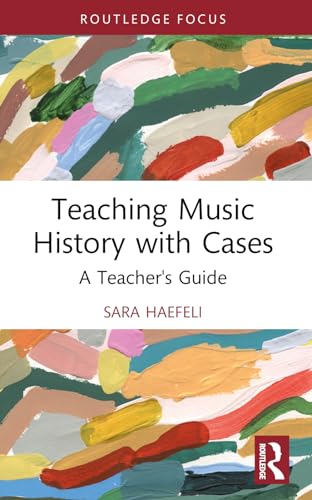 Teaching Music History with Cases (Modern Musicology and the College Classroom) -  Haefeli, Sara, Paperback