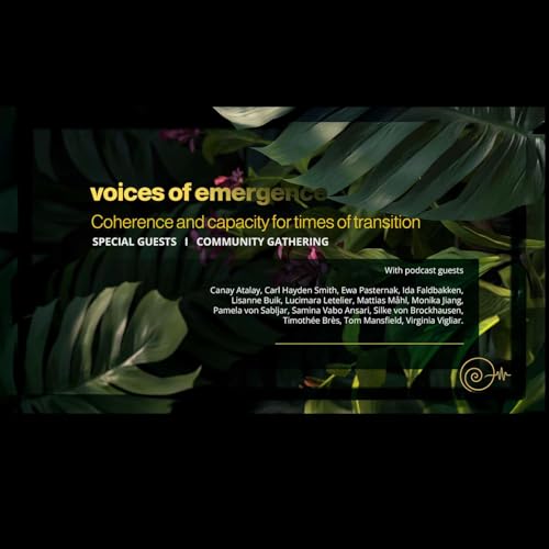 Meeting an Uncertain World | A Voices of Emergence Listening Circle