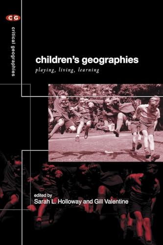 Routledge - Children's Geographies: Playing, Living, Learning (Critical Geographies)