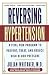 Reversing Hypertension: A Vital New Program to Prevent, Treat, and Reduce High Blood Pressure