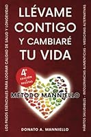 Ll?vame Contigo y Cambiar? Tu Vida : Los Pasos Esenciales para Lograr Calidad de Salud y Longevidad 1072621479 Book Cover
