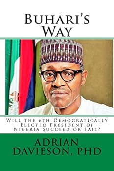 Paperback Buhari's Way: Will the 6th Democratically Elected President of Nigeria Succeed or Fail? Book