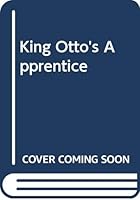 King Otto's Apprentice 041621410X Book Cover