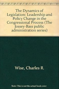 Hardcover The Dynamics of Legislation: Leadership and Policy Change in the Congressional Process (Jossey Bass Public Administration Series) Book