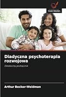 Diadyczna psychoterapia rozwojowa: Ostateczny podrecznik (Polish Edition) 6208742005 Book Cover