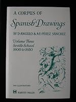 A Corpus of Spanish Drawings: Volume III: Seville, 1600-1650 (A Corpus of Spanish Drawings, Vol 3) 0199210314 Book Cover