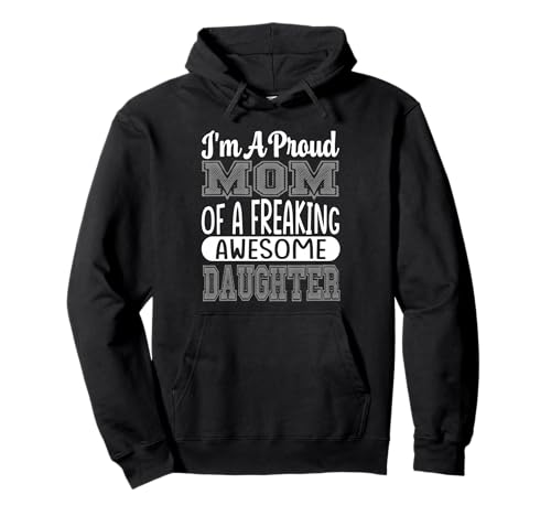 I'm a Proud Mom of a Freaking Awesome Daughter Mother ���p �p�[�J�[