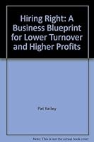 Hiring Right: A Business Blueprint for Lower Turnover and Higher Profits 0974767603 Book Cover