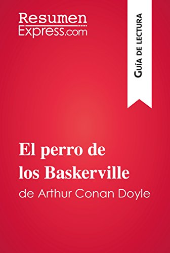El perro de los Baskerville de Arthur Conan Doyle (Guía de lectura): Resumen y análisis completo (Spanish Edition)
