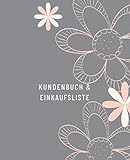 Kundenbuch & Einkaufsliste (Rosa Blumen): Kundenprofil mit A - Z Alphabetischem Register für Wellness- und Schönheitssalons, Haarstylisten, ... oder andere Unternehmen mit Bestellungslisten