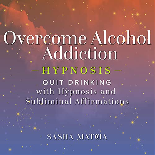 Overcome Alcohol Addiction Hypnosis by Sasha Matcha episode artwork