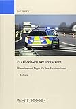 Praxiswissen Verkehrsrecht: 2500 Hinweise und Tipps für den Streifendienst aus StVG, StVO, StVZO, FeV, FZV, eKFV, StPO, StGB - Robert Daubner 