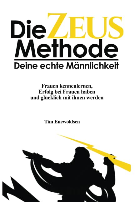 Die Zeus Methode - deine echte Männlichkeit : Enewoldsen, Tim: Amazon ...