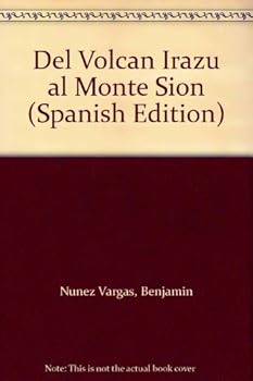 Hardcover Del Volca´n Irazu´ al Monte Sio´n (Spanish Edition) [Spanish] Book