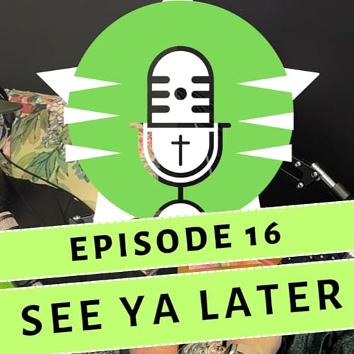 Ch3 Ep16 - It's Not Goodbye... It's See Ya Later