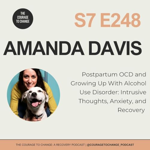 248. Postpartum OCD and Growing Up With Alcohol Use Disorder: Intrusive Thoughts, Anxiety, and Recovery