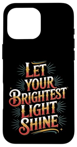 Let Your Brightest Light Shine ���`�x�[�V�������}�C���_�[ - �X�}�z�P�[�X iPhone 16 Pro Max �p