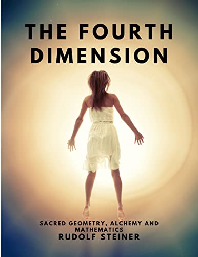 The Fourth Dimension - Sacred Geometry, Alchemy And Mathematics