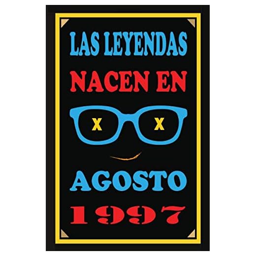 Las Leyendas Nacen En Agosto De 1997: Regalo de aniversario, cuaderno 120 páginas de felicitaciones, idea de regalo, regalo de 23 aniversario, para pareja, niño, mujer,