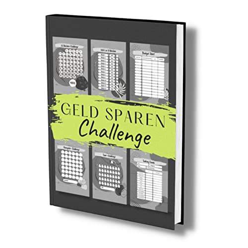 Geld sparen Challenge: 42 Sparchallenges + 16 neutrale Budget Sheets. Für deine finanziellen Ziele und deinen Vermögensaufbau. Reich werden mit der ... Spare dich reich und glücklich., Band 2)