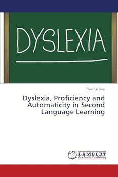 Paperback Dyslexia, Proficiency and Automaticity in Second Language Learning Book