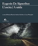 L'uscita (sogno, incubo, doppio sogno)-A saída (sonho, pesadelo, duplo sonho). Ediz. bilingue