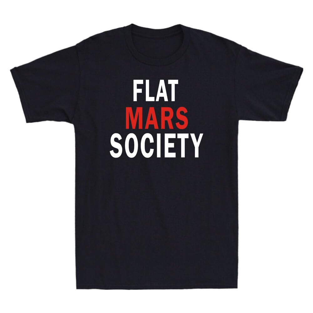brasFlat Mars Society T-Shirt Funny Flat Mars Society Gift Tee Cotton T-Shirt-XXL Black
