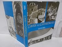 Caves to Cathedrals: Architecture of the Worlds Great Religions 0316363952 Book Cover