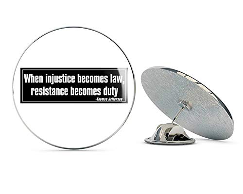 Jefferson: When Injustice Becomes Law Resistance Becomes Duty ic Metal 0.75