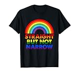 Straight But Not Narrow Rainbow LGBT Gay Pride Lesbian T-Shirt