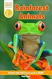 DK Reader Level 2: Rainforest Animals: Packed With Facts You Need To Read! (DK Readers Level 2)