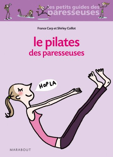 Télécharger Le Pilates des Paresseuses (Santé - Forme - Sexualité) livre En ligne