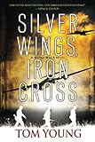Silver Wings, Iron Cross