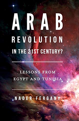 Arab Revolution in the 21st Century?: Lessons from Egypt and Tunisia