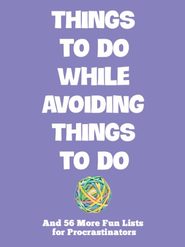 Cover of Things To Do While Avoiding Things To Do: And 56 More Fun Lists for Procrastinators