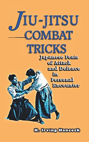 JIU-JITSU COMBAT TRICKS: Japanese Feats of Attack and Defence in Personal Encounter