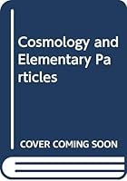 Cosmology and Elementary Particles 9971506548 Book Cover