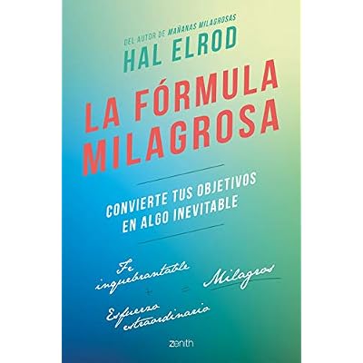 La f&oacute;rmula milagrosa: Convierte tus objetivos en algo inevitable