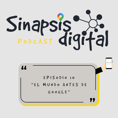 Episodio 10 - El mundo antes de Google