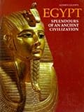 Egypt: Splendors of an Ancient Civilization