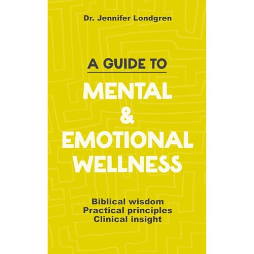 Dr. Jennifer Londgren, Time of Grace Ministry's A Guide to Mental and Emotional Wellness episode artwork