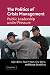 The Politics of Crisis Management: Public Leadership Under Pressure