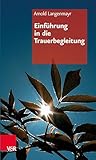 Einführung in die Trauerbegleitung (Einfuhrung in Die Trauerbegleitung)