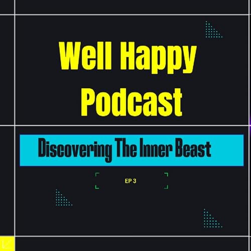 Episode 3: Discovering The Inner Beast By Doing All Of The Hard Things